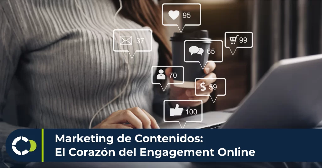 Marketing de Contenidos El Corazón del Engagement Online